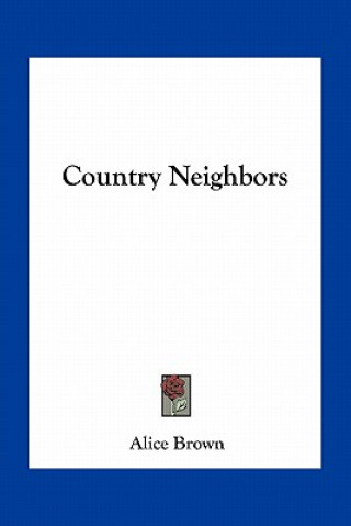 Kniha Country Neighbors Alice Brown