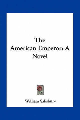 Libro The American Emperor William Salisbury