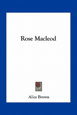 Libro Rose MacLeod Alice Brown