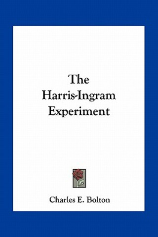 Kniha The Harris-Ingram Experiment Charles E. Bolton