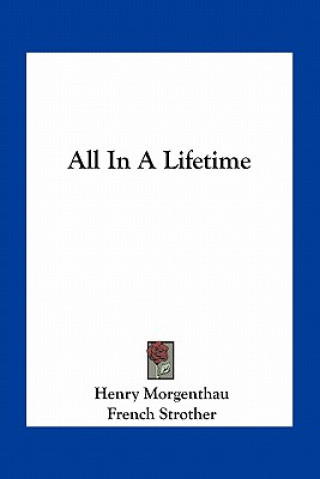 Książka All in a Lifetime Henry Morgenthau