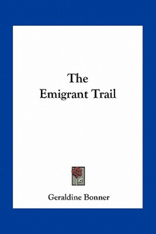 Buch The Emigrant Trail Geraldine Bonner