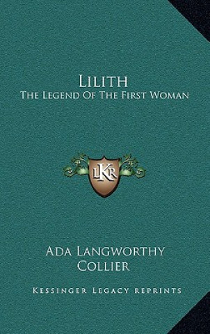 Kniha Lilith: The Legend Of The First Woman Ada Langworthy Collier