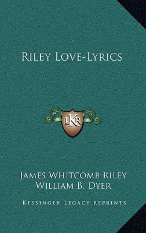 Kniha Riley Love-Lyrics James Whitcomb Riley