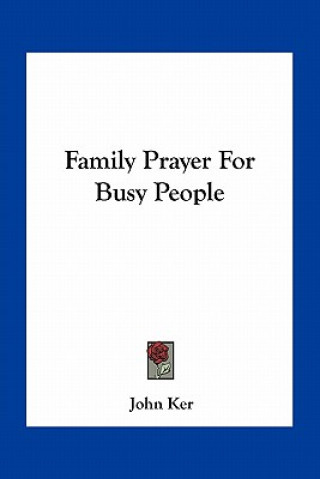 Buch Family Prayer for Busy People John Ker