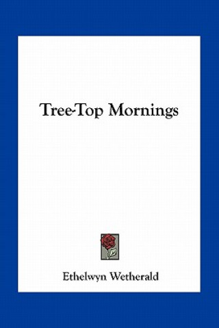 Carte Tree-Top Mornings Ethelwyn Wetherald