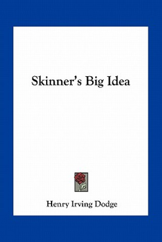 Boek Skinner's Big Idea Henry Irving Dodge
