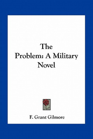 Buch The Problem: A Military Novel F. Grant Gilmore