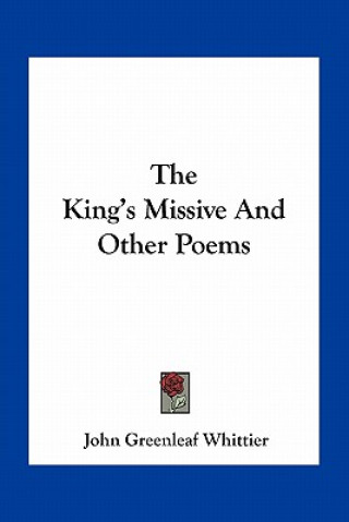 Carte The King's Missive and Other Poems John Greenleaf Whittier