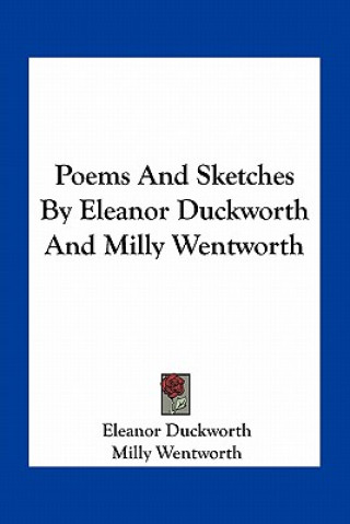 Kniha Poems and Sketches by Eleanor Duckworth and Milly Wentworth Eleanor Duckworth