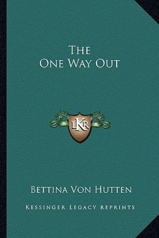 Carte The One Way Out Bettina Von Hutten