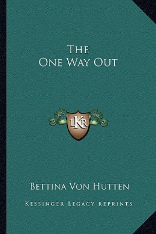 Kniha The One Way Out Bettina Von Hutten