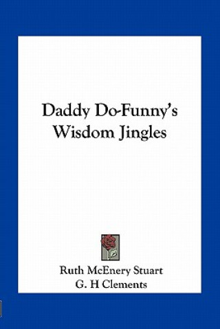 Книга Daddy Do-Funny's Wisdom Jingles Ruth McEnery Stuart