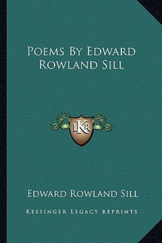 Könyv Poems by Edward Rowland Sill Edward Rowland Sill