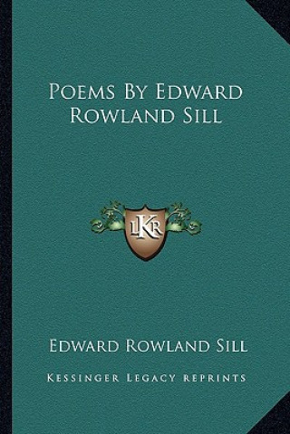 Kniha Poems by Edward Rowland Sill Edward Rowland Sill