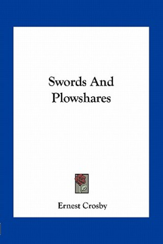 Kniha Swords and Plowshares Ernest Crosby