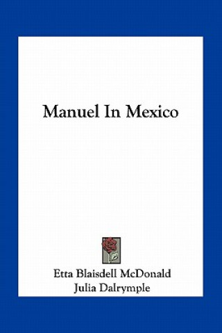 Kniha Manuel in Mexico Etta Blaisdell McDonald