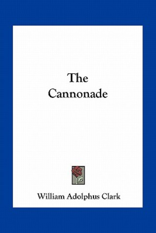 Buch The Cannonade William Adolphus Clark