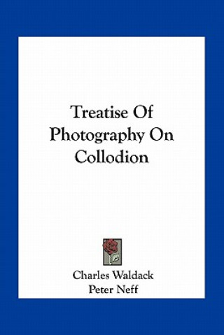 Book Treatise of Photography on Collodion Charles Waldack