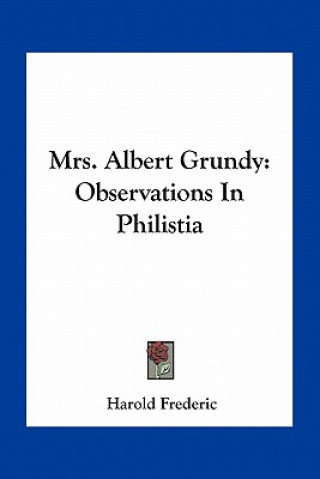 Libro Mrs. Albert Grundy: Observations in Philistia Harold Frederic