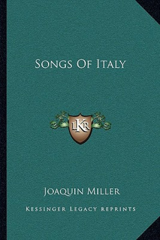 Książka Songs of Italy Joaquin Miller