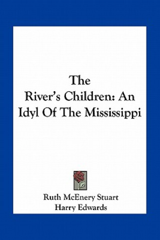 Buch The River's Children: An Idyl of the Mississippi Ruth McEnery Stuart