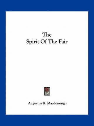 Книга The Spirit of the Fair Augustus R. MacDonough