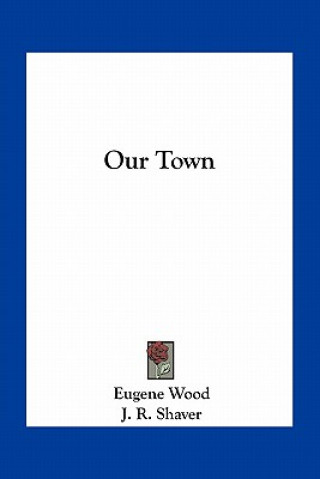 Libro Our Town Eugene Wood