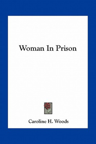 Książka Woman in Prison Caroline H. Woods