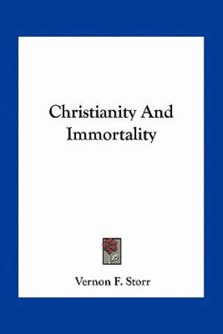 Kniha Christianity and Immortality Vernon F. Storr