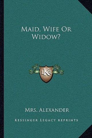 Carte Maid, Wife or Widow? Mrs Alexander