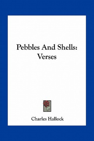 Kniha Pebbles and Shells: Verses Charles Hallock