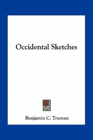 Libro Occidental Sketches Benjamin C. Truman