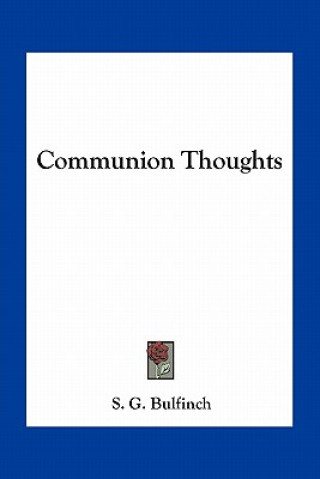 Книга Communion Thoughts Stephen Greenleaf Bulfinch