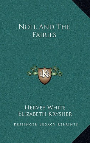 Könyv Noll and the Fairies Hervey White