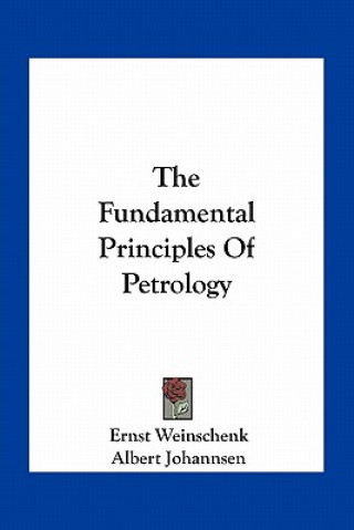 Buch The Fundamental Principles of Petrology Ernst Weinschenk