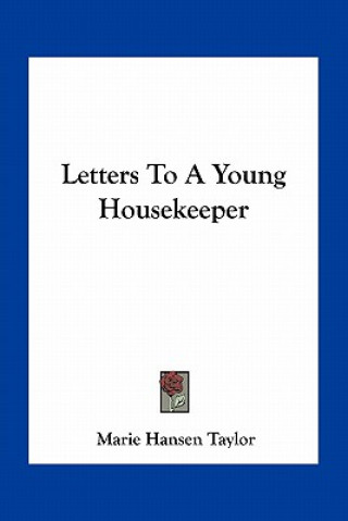 Kniha Letters to a Young Housekeeper Marie Hansen Taylor