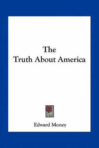 Könyv The Truth about America Edward Money