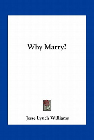 Boek Why Marry? Jesse Lynch Williams