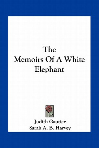Kniha The Memoirs of a White Elephant Judith Gautier
