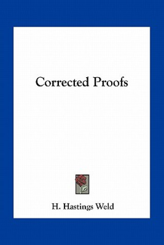 Kniha Corrected Proofs H. Hastings Weld