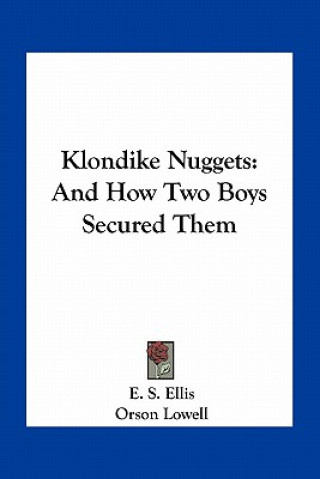 Книга Klondike Nuggets: And How Two Boys Secured Them E. S. Ellis