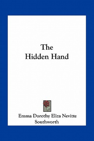 Könyv The Hidden Hand Emma Dorothy Eliza Nevitte Southworth