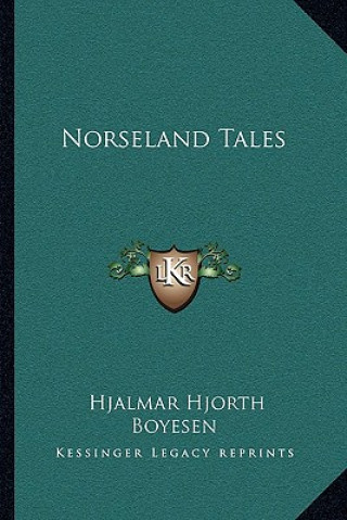 Kniha Norseland Tales Hjalmar Hjorth Boyesen