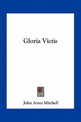 Kniha Gloria Victis John Ames Mitchell