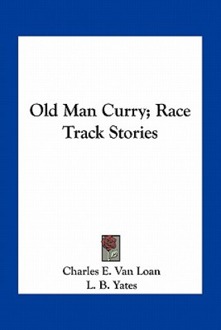 Buch Old Man Curry; Race Track Stories Charles E. Van Loan