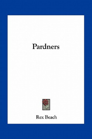 Book Pardners Rex Beach