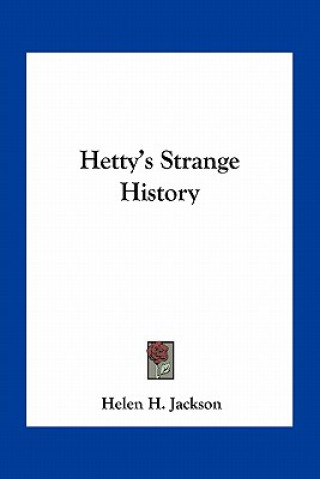 Kniha Hetty's Strange History Helen Hunt Jackson