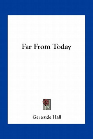 Livro Far from Today Gertrude Hall