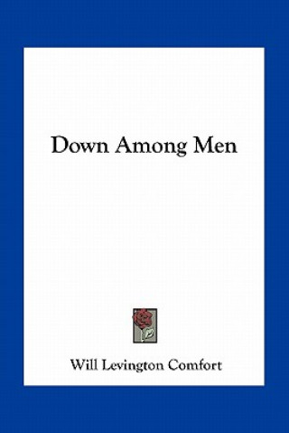 Libro Down Among Men Will Levington Comfort